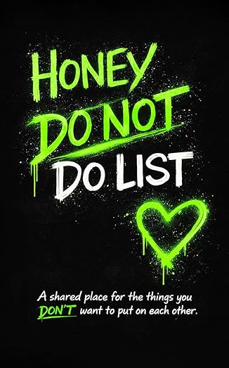 Honey Do Not Do List: A Relationship Mad Libs Book for Couples, Date Nights, and Laugh-Out-Loud Love Stories
