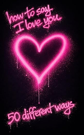 How to say I love you around the world: How to learn to say I love you in 50 languages